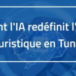 TourTech Tunisie : L’IACE suggère la création d’un incubateur pour un écosystème touristique intelligent