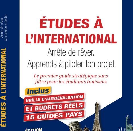 ÉTUDES À L’INTERNATIONAL — ÉDITION 2026 : Le premier guide pratique tunisien de l’orientation vers les études à l’étranger