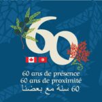 Semaine de la Diplomatie Canadienne en Tunisie : 60 ans de Présence, 60 ans de Proximité