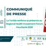 LA TUNISIE RENFORCE SA PRESENCE AU REGIONAL HEALTH INVESTMENT FORUM MAURITANIA 2026