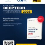 Lancement du Livre Blanc « DEEPTECH Tunisie 2026 » pour soutenir l’innovation