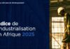 Indice de l’industrialisation en Afrique 2025 : La Tunisie confirme sa quatrième place